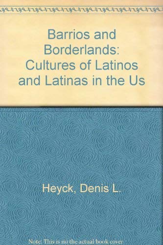 cover image Barrios and Borderlands: Cultures of Latinos and Latinas in the United States