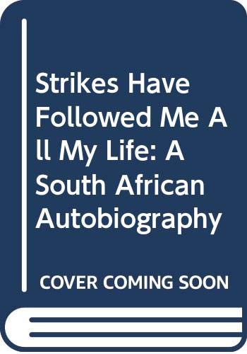 cover image Strikes Have Followed Me All My Life: A South African Autobiography
