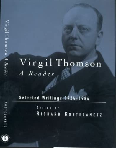 cover image Virgil Thomson, a Reader: Selected Writings, 1924-1984