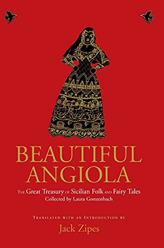 cover image Beautiful Angiola: The Great Treasury of Sicilian Folk and Fairy Tales Collected by Laura Gonzenbach: Translated from the Original German
