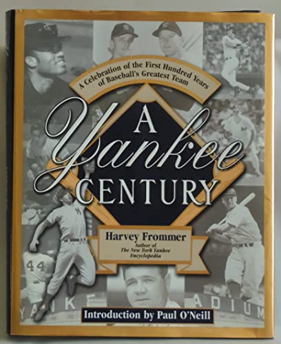 cover image A YANKEE CENTURY: A Celebration of the First Hundred Years of Baseball's Greatest Team