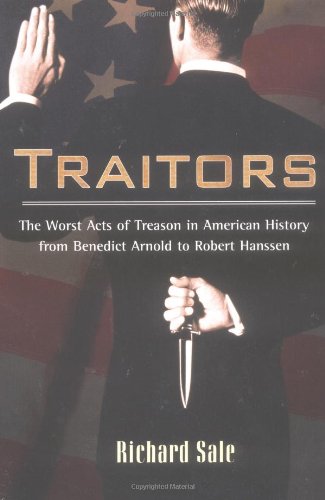 cover image Traitors: 6the Worst Act of Treason in American History from Benedict Arnold to Robert Hans