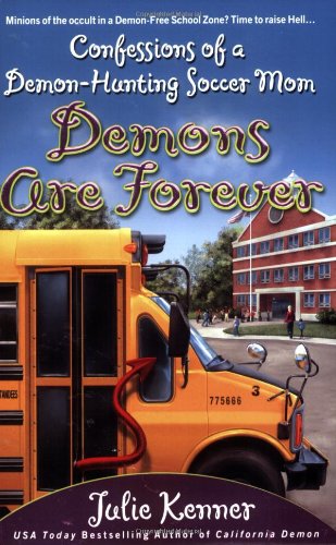 cover image Demons Are Forever: Confessions of a Demon-Hunting Soccer Mom