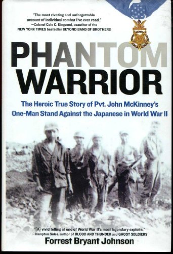 cover image A Phantom Warrior: The Heroic Story of Pvt. John McKinney's One-Man Stand Against the Japanese in World War II