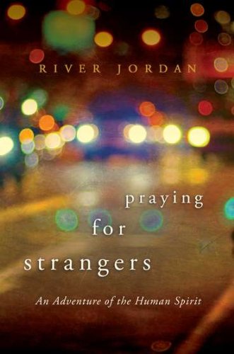 cover image Praying for Strangers: An Adventure of the Human Spirit