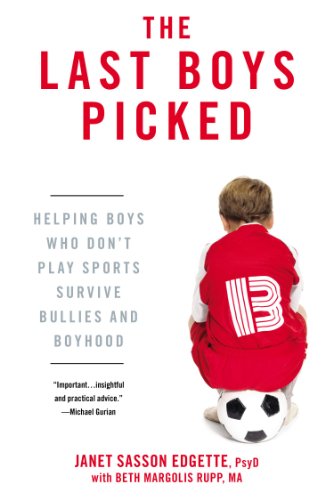 cover image The Last Boys Picked: Helping Boys Who Don’t Play Sports Survive Bullies and Boyhood