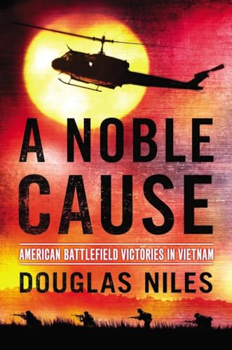 cover image A Noble Cause: American Battlefield Victories in Vietnam
