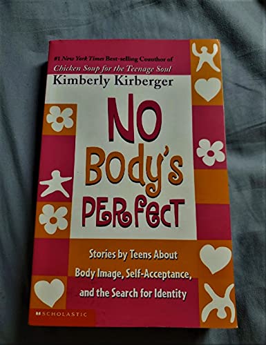 cover image No Body's Perfect: Stories by Teens about Body Image, Self-Acceptance, and the Search for Identity