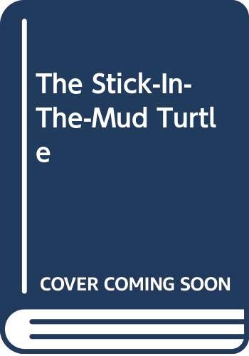 cover image The Stick-In-The-Mud Turtle