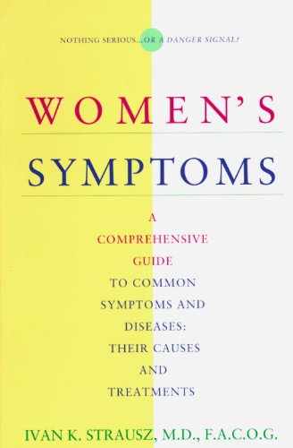cover image Women's Symptoms: A Comprehensive Guide to Common Symptoms and Diseases: Their Causes and Treatments
