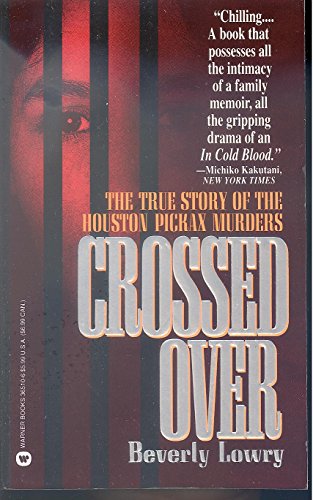 cover image Crossed Over: The True Story of the Houston Pickax Murders