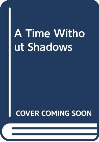 cover image A Time Without Shadows