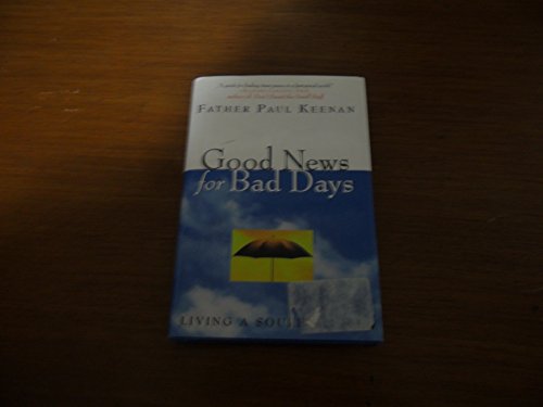 cover image Good News for Bad Days: Living a Soulful Life