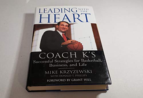 cover image Leading with the Heart: Coach K's Successful Strategies for Basketball, Business, and Life