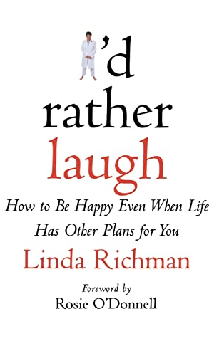 cover image I'd Rather Laugh: How to Be Happy Even When Life Has Other Plans for You