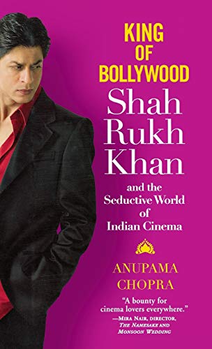cover image King of Bollywood: Shah Rukh Khan and the Seductive World of Indian Cinema