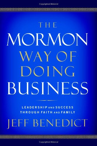 cover image The Mormon Way of Doing Business: Leadership and Success Through Faith and Family
