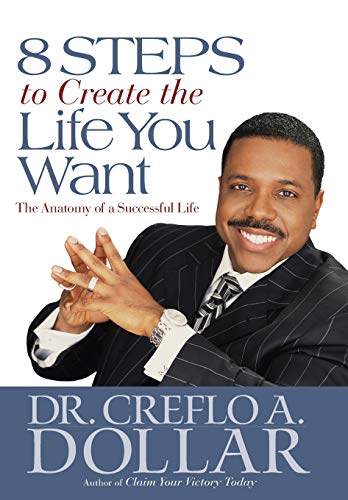 cover image 8 Steps to Create the Life You Want: The Anatomy of a Successful Life