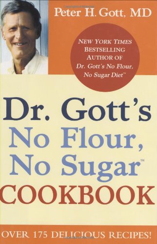 cover image Dr. Gott's No Flour, No Sugar Cookbook