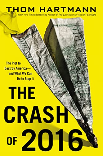 cover image The Crash of 2016: The Plot to Destroy America—and What We Can Do to Stop It