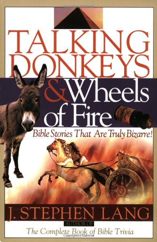 cover image Talking Donkeys and Wheels of Fire: Bible Stories That Are Truly Bizarre!