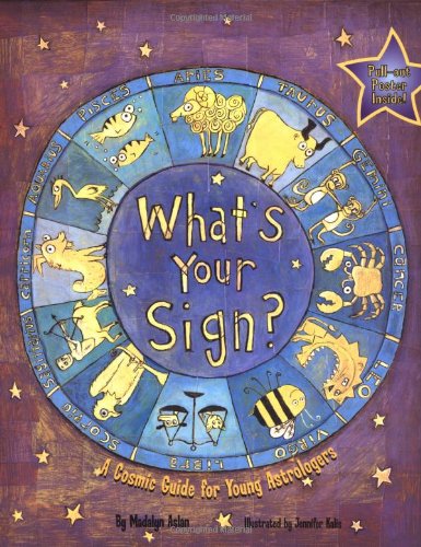 cover image What's Your Sign? a Cosmic Guide for Young Astrologers
