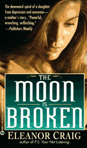 cover image The Moon Is Broken: A Mother's True Story