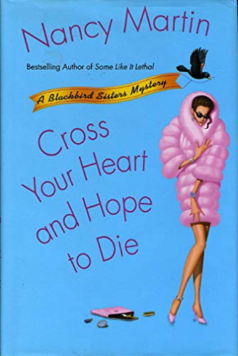 cover image CROSS YOUR HEART AND HOPE TO DIE: A Blackbird Sisters Mystery