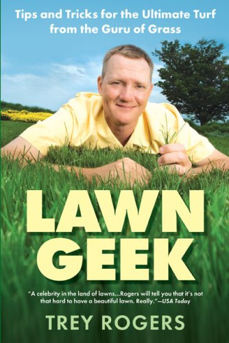 cover image Lawn Geek: Tips and Tricks for the Ultimate Turf from the Guru of Grass