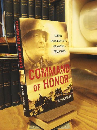 cover image Command of Honor: General Lucian Truscott’s Path to Victory in World War II