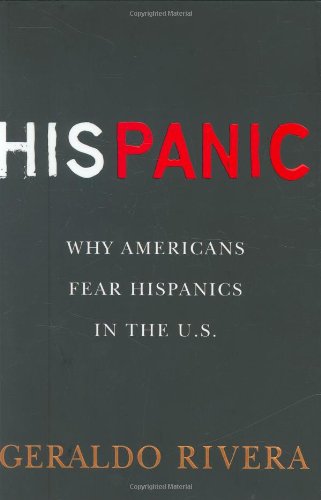 cover image His Panic: Why Americans Fear Hispanics in the U.S.