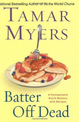 cover image Batter Off Dead: A Pennsylvania Dutch Mystery with Recipes