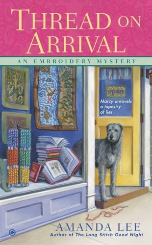 cover image Thread on Arrival: 
An Embroidery Mystery