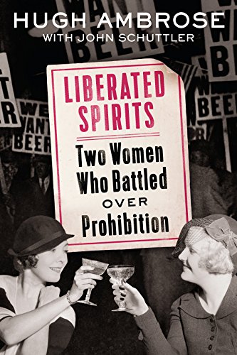 cover image Liberated Spirits: Two Women Who Battled Over Prohibition