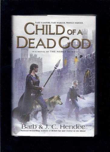 cover image Child of a Dead God: A Novel of the Noble Dead