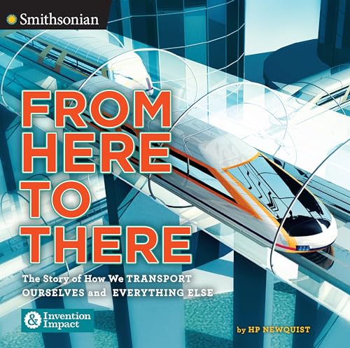 cover image From Here to There: The Story of How We Transport Ourselves and Everything Else