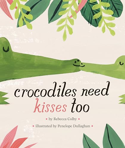 cover image Crocodiles Need Kisses Too