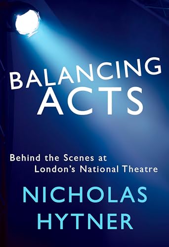 cover image Balancing Acts: Behind the Scenes at London’s National Theatre