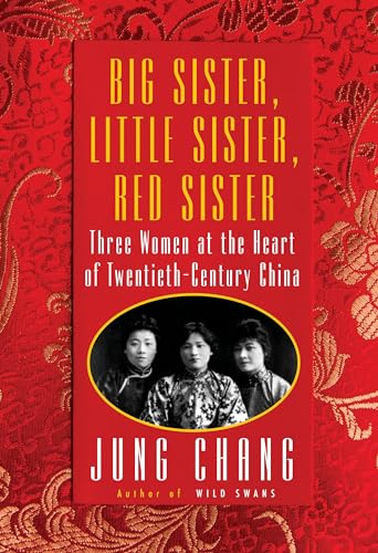cover image Big Sister, Little Sister, Red Sister: Three Women at the Heart of Twentieth-Century China