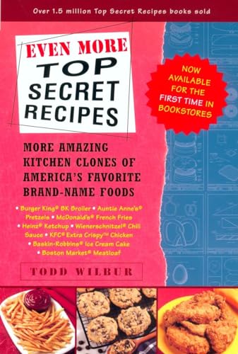 cover image Even More Top Secret Recipes: More Amazing Kitchen Clones of America's Favorite Brand-Name Foods