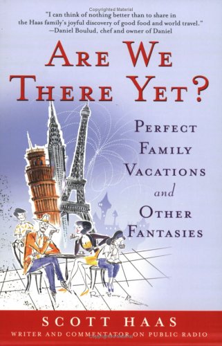 cover image ARE WE THERE YET? Perfect Family Vacations and Other Fantasies