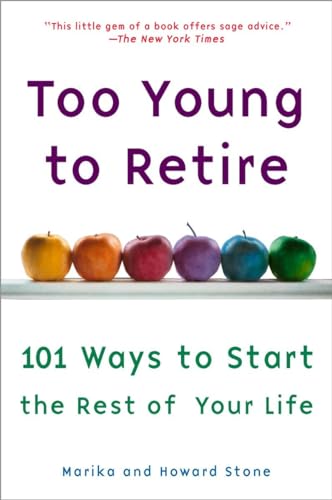 cover image Too Young to Retire: An Off-The Road Map to the Rest of Your Life