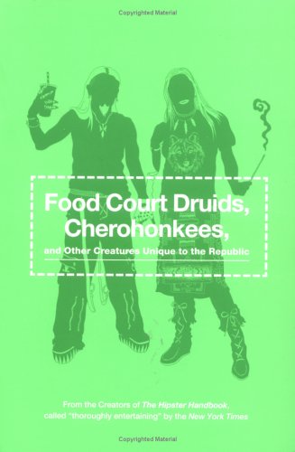 cover image Food Court Druids, Cherohonkees and Other Creatures Unique to Therepublic