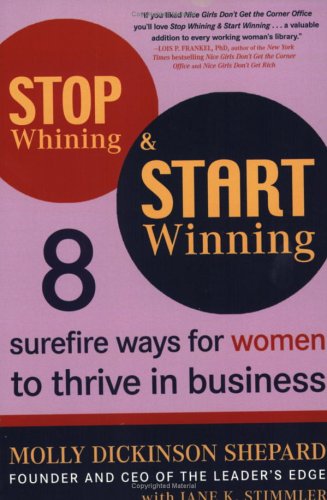 cover image Stop Whining and Start Winning: 8 Ways for Women to Get Ahead in Business