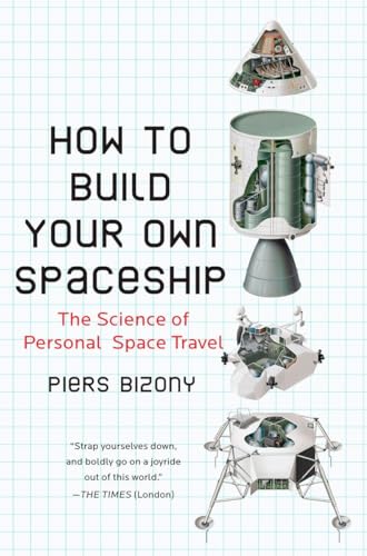 cover image How to Build Your Own Spaceship: The Science of Personal Space Travel