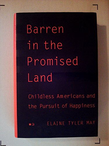 cover image Barren in the Promised Land: Childless Americans and the Pursuit of Happiness