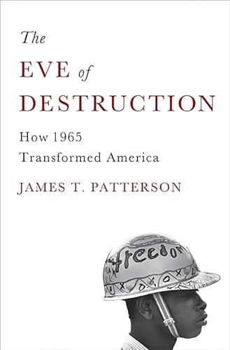 cover image The Eve of Destruction: How 1965 Transformed America