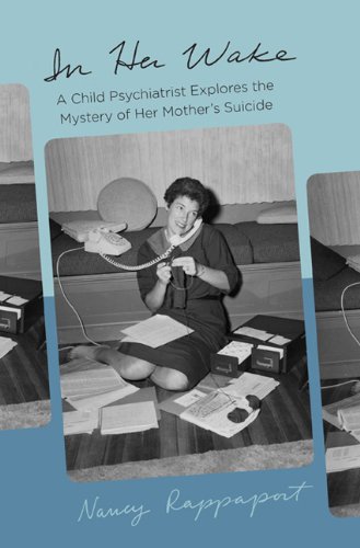 cover image In Her Wake: A Child Psychiatrist Explores the Mystery of Her Mother's Suicide
