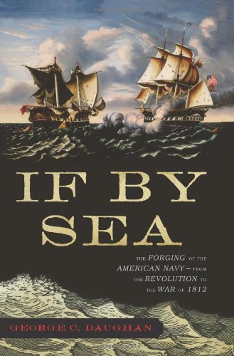 cover image If by Sea: The Forging of the American Navy—from the Revolution to the War of 1812