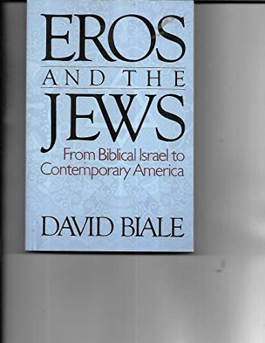 cover image Eros and the Jews: From Biblical Israel to Contemporary America